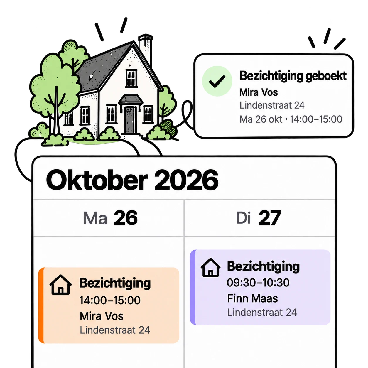 Plan bezichtigingen zonder heen en weer te mailen.: Vind een woning, kies een tijdstip en boek een bezichtiging. Bekijk bevestigde afspraken samen met de relevante klantgegevens.